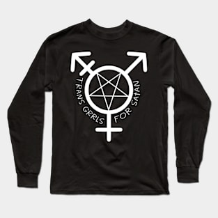 Trans Grrrls for Satan Long Sleeve T-Shirt